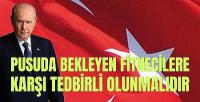 Bahçeli: Pusuda Bekleyen Fitnecilere Karşı Tedbirli Olunmalı