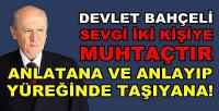 Devlet Bahçeli: Sevgi Anlatana ve Anlayana Muhtaçtır  