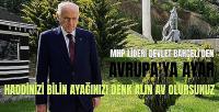 Bahçeli'den Avrupa Parlamentosu'na Ayar: Haddinizi Bilin