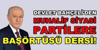 Devlet Bahçeli'den Başörtüsü İstismarcılarına Tarihi Ders  