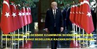 Bahçeli: İstiklalimizin Hangi Bedellerle Kazanıldığını Unutma
