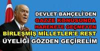 MHP Lideri Devlet Bahçeli'den Birleşmiş Milletlere Rest