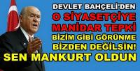 Bahçeli: Bizim Gibi Görünmeye Çalışma Bizden Değilsin  