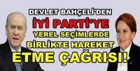 Bahçeli'den İyi Parti'ye Yerel Seçimlerde Birliktelik Çağrısı  