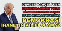 Devlet Bahçeli: Demokrasi İhanetin Kılıfı Olamaz  