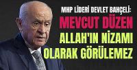 Bahçeli: Mevcut Düzen Allah'ın Nizamı Olarak Görülemez