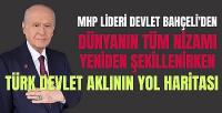 Bahçeli'den Dünya Nizamı Şekillenirken Türkiye'nin Yol Haritası
