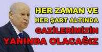 Bahçeli: Her Şart Altında Gazilerimizin Yanında Olacağız  