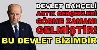 Devlet Bahçeli: Gerçekleri Görme Zamanı Gelmiştir  