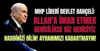 Bahçeli: Allah'a İman Etmek Gericilikse Biz de Gericiyiz