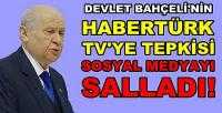 Bahçeli'den Habertürk TV'ye Anlamlı Tepki 