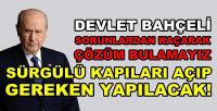 Devlet Bahçeli: Sorunlardan Kaçarak Çözüm Bulamayız