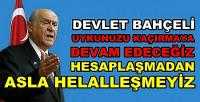 Devlet Bahçeli: Hesaplaşmadan Asla Helalleşmeyiz