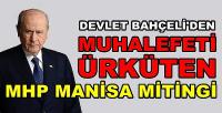 Bahçeli'den Muhalefeti Ürküten MHP Manisa Mitingi