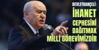 Bahçeli: İhanet Cephesini Dağıtmak Milli Görevimizdir