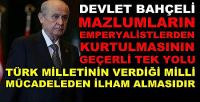 Bahçeli: Milli Mücadelemiz Mazlumlara İlham Kaynağı Olmalı