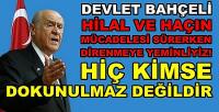 Bahçeli: Hilal ve Haç Kavgası Hiç Kimse Dokunulmaz Değil