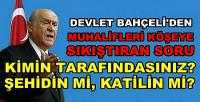 Devlet Bahçeli'den Muhalifleri Köşeye Sıkıştıran Soru          