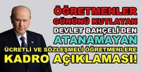 Bahçeli'den Atanamayan ve Sözleşmeli Öğretmenlere