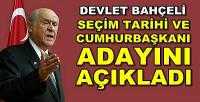 Bahçeli Seçim Tarihini ve Cumhurbaşkanı Adayını Açıkladı     