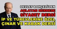 Devlet Bahçeli'den Anlamasını Bilen Herkese Siyaset Dersi  