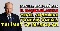 Bahçeli'den İl Başkanlarına Yerel Seçime Yönelik Talimat  