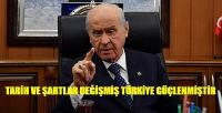 Bahçeli: Tarih ve Şartlar Değişince Türkiye Güçlendi  