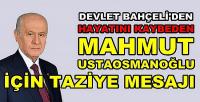 Bahçeli'den Mahmut Ustaosmanoğlu İçin Taziye Mesajı  