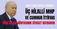 Bahçeli: Cumhur İttifakı Türk İslam Dünyasının Siyaset Kutbu