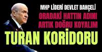 Devlet Bahçeli: O Hattın Adı Artık Turan Koridoru'dur