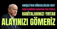 Bahçeli'den Rest: Haritalarınızı Yırtıp Alayınızı Gömeriz