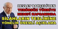 Devlet Bahçeli'den Silahların Teslimine Yönelik Açıklama  