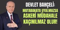Devlet Bahçeli: Askeri Müdahale Kaçınılmaz Hale Gelir