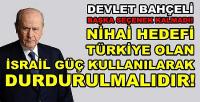 Bahçeli'den İsrail'in Kesin Olarak Durdurulması Talebi