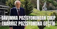 Devlet Bahçeli: Savunmadan Taarruz Pozisyonuna Geçtik