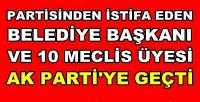 Partisinden İstifa Eden Belediye Başkanı Ak Parti'ye Geçti     