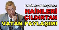 Engin Alan Paşa'dan Hainleri Çıldırtan Manidar Paylaşım  