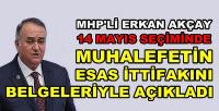 MHP'li Akçay Muhaliflerin Gerçek İttifakını Açıkladı  