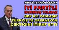MHP'li Akçay'dan İyi Parti'li Durmuş Yılmaz'a Sert Tepki    