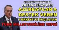 MHP'li Akçay'dan Türkiye'yi Suçlayan Siyasetçilere Tepki  