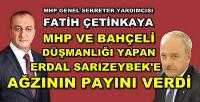 MHP'li Çetinkaya'dan Erdal Sarızeybek'e Sert Tepki      