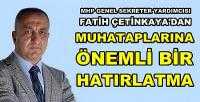 MHP'li Çetinkaya'dan Muhataplarına Önemli Hatırlatma