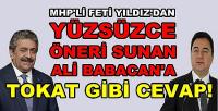 MHP'li Feti Yıldız'dan Ali Babacan'a Tokat Gibi Cevap  