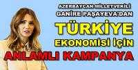 Azerbaycan Milletvekili Paşayeva'dan Türkiye Kampanyası