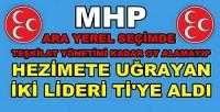 MHP Ara Yerel Seçimde Tuş Olan İki Lideri Ti'ye Aldı     