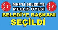 MHP'li Belediye Meclis Üyesi Belediye Başkanı Seçildi  