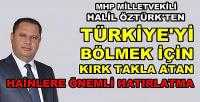 MHP'li Halil Öztürk'ten Hainlere Önemli Hatırlatma          