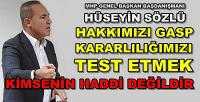 MHP'li Sözlü: Kararlılığımızı Test Etmek Kimsenin Haddi Değil  