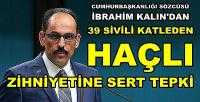 Cumhurbaşkanlığı Sözcüsü Kalın'dan Haçlılara Tepki