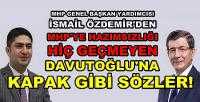MHP'li Özdemir'den Davutoğlu'na Kapaklık Sözler      